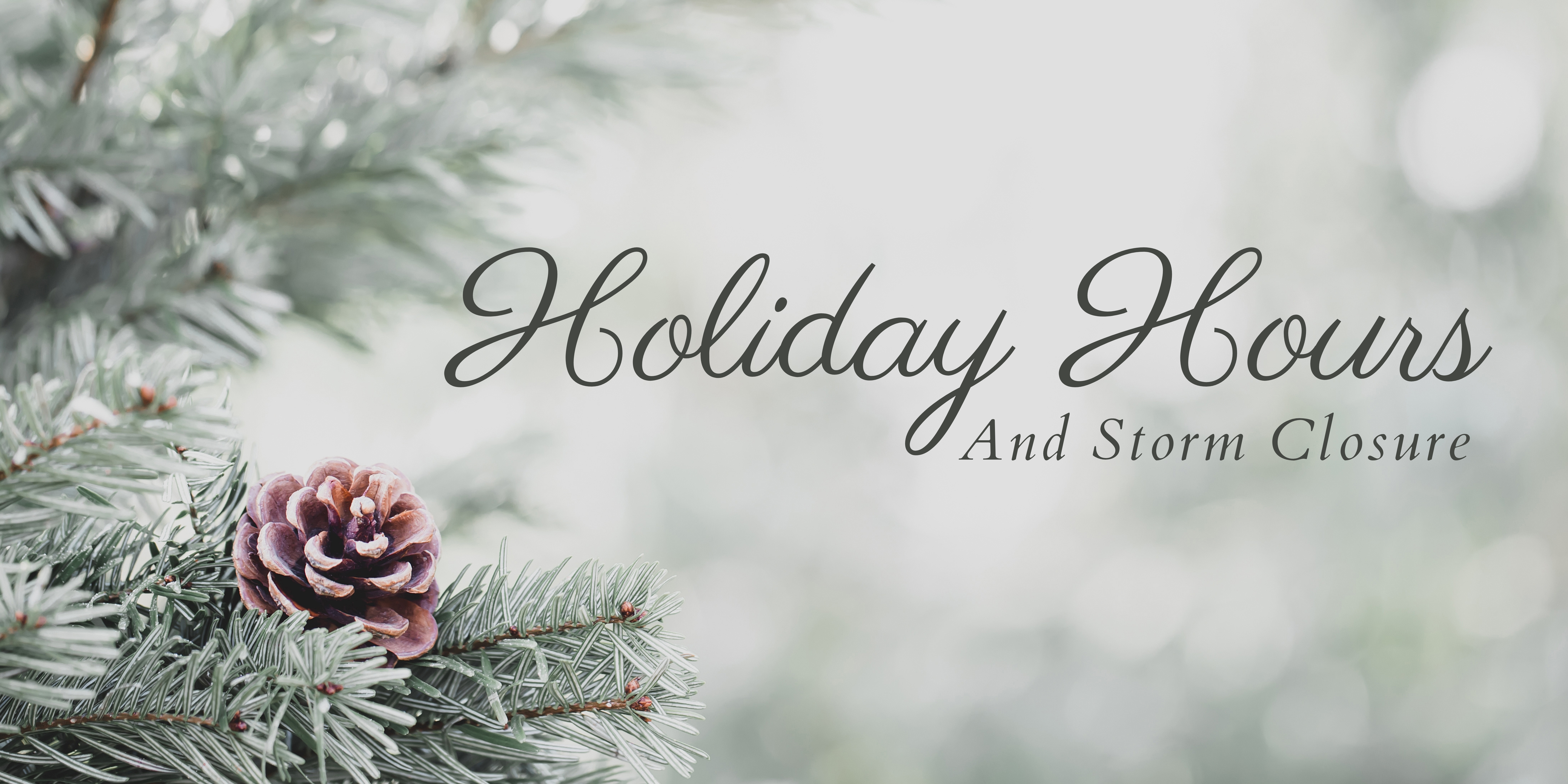 Early Closure and Holiday Hours